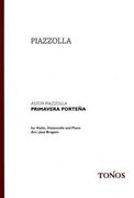 Primavera Porteña : Tango For Violin, Violoncello and Piano.
