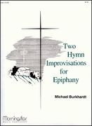 Two Hymn Improvisations For Epiphany : For Organ With Flute and Clarinet Obbligato.
