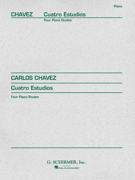 Cuatro Estudios : Four Piano Etudes (1919-1921) / Edited By Max Lifchitz.