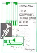 Five Hymn Accompaniments, Set 2 : For Brass Quartet and Organ.
