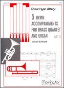 Five Hymn Accompaniments, Set 3 : For Brass Quartet and Organ.