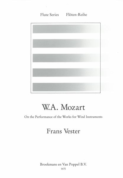 W. A. Mozart : On The Performance Of The Works For Wind Instruments.