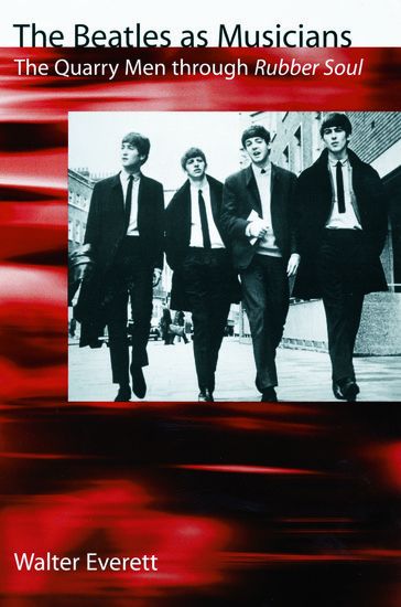 Beatles As Musicians : The Quarry Men Through Rubber Soul.