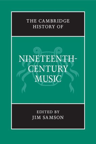Cambridge History of Nineteenth-Century Music / edited by Jim Samson.