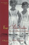 For Solo Violin : A Jewish Childhood In Fascist Italy.