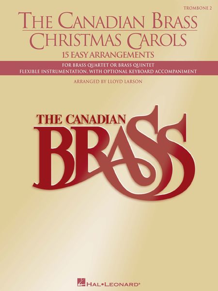 Canadian Brass Christmas Carols : 15 Easy Arrangements For Brass Quartet Or Quintet - Trb. 2.