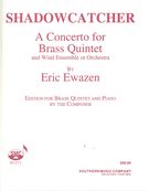 Shadowcatcher : A Concerto For Brass Quintet and Wind Ensemble Or Orchestra - Piano reduction.