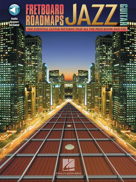 Fretboard Roadmaps, The Essential Guitar Patterns That All The Pros Know and Use : For Jazz Guitar.