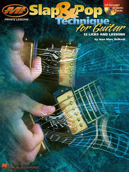 Slap & Pop Technique For Guitar : 52 Licks and Lessons.