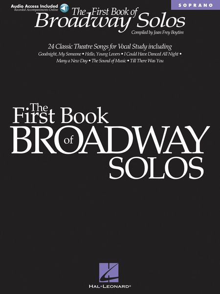 The First Book of Broadway Solos : For Soprano / compiled by Joan Frey Boytim.