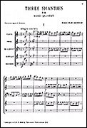 Three Shanties : For Wind Quintet.