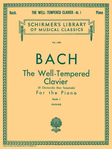 Well-Tempered Clavier, Book 1 : 48 Preludes and Fugues For The Piano / edited by Hughes.