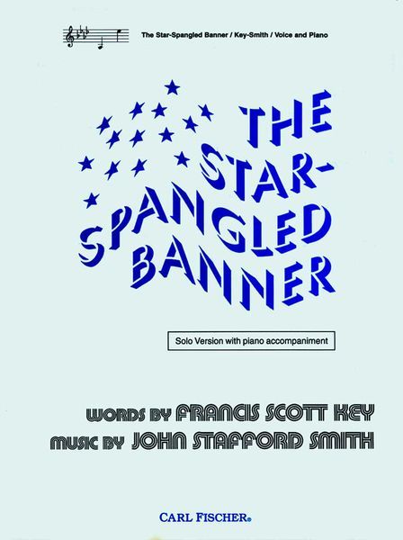Star Spangled Banner : For Voice and Piano / Music by John Stafford Smith.