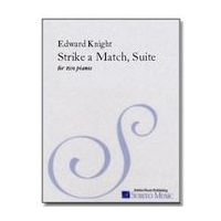 Suite From Strike A Match (A Romantic Musical With Comic Bite) : For Two Pianos.