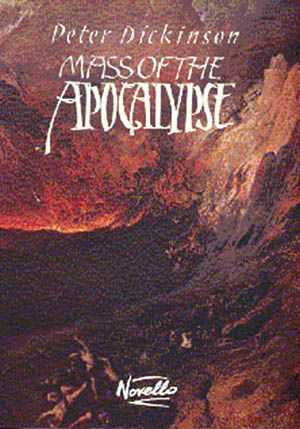 Mass Of The Apocalypse : For SATB, Speaker, Percussion & Piano.