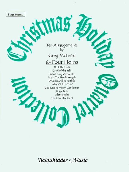 Christmas Holiday Quartet Collection : For Four Horns / arranged by Greg Mclean.