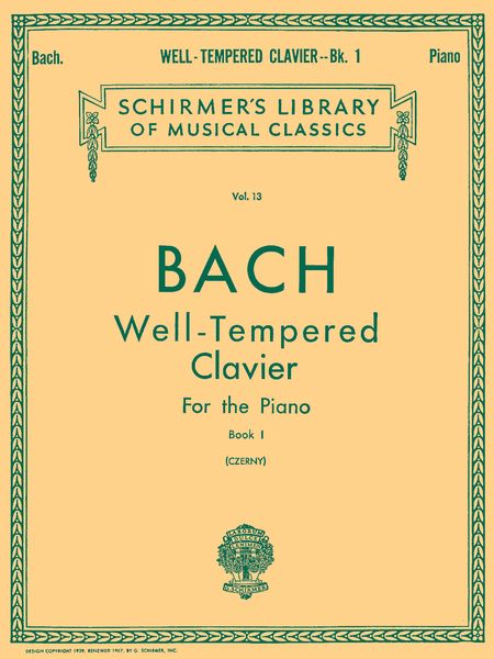 Well-Tempered Clavier, Book 1 : 48 Preludes and Fugues For The Piano / edited by Carl Czerny.