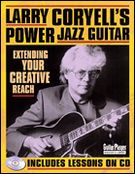 Larry Coryell's Power Jazz Guitar : Extending Your Creative Reach.