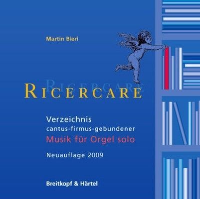 Ricercare : Verzeichnis Cantus-Firmus-Gebundener Orgelmusik.