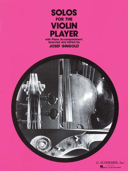 Solos For The Violin Player With Piano Accompaniment / Selected and edited by Josef Gingold.