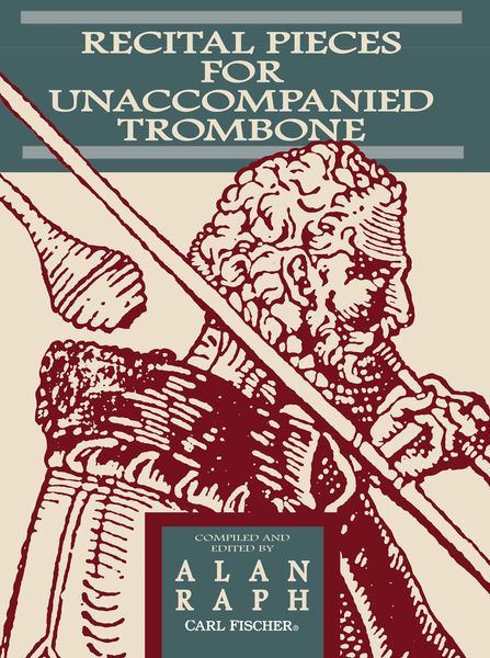 Recital Pieces : For Unaccompanied Trombone / arranged by Alan Raph.