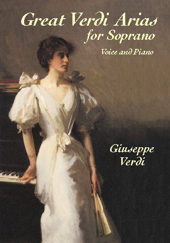 Great Verdi Arias For Soprano : Voice And Piano.