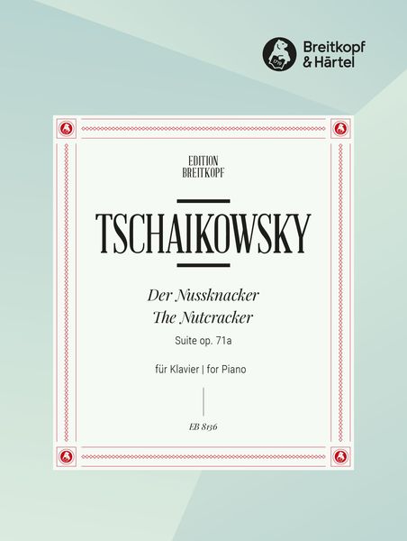 Nutcracker Suite, Op. 71a : arranged For Piano by The Composer.