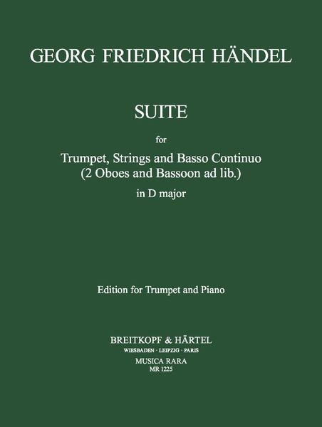 Suite In D Major : For Trumpet, Strings and Continuo (Two Ob. and Bsn. Ad Lib.) - Piano reduction.