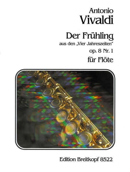 Spring, From The Four Seasons, Op. 8 No. 1 : arranged For Flute Solo by Jean-Jacques Rousseau.