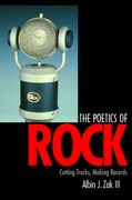 Poetics Of Rock : Cutting Tracks, Making Records.