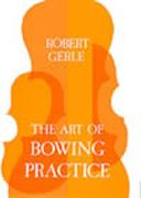Art Of Bowing Practice : The Expressive Bow Technique.