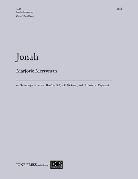 Jonah : An Oratorio For Tenor and Baritone Soli, SATB Chorus and Orchestra Or Keyboard.