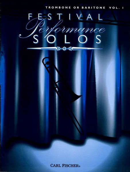 Festival Performance Solos : Trombone Or Baritone Vol. 1.