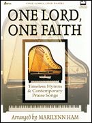 One Lord, One Faith: Timeless Hymns & Contemporary Praise Songs.