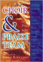 Choir & Praise Team Sing Of His Love : For SATB.