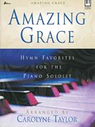 Amazing Grace : Hymn Favorites For The Solo Pianist.