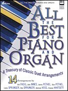 All The Best For Piano and Organ : A Treasury Of Classic Duet Arrangements.