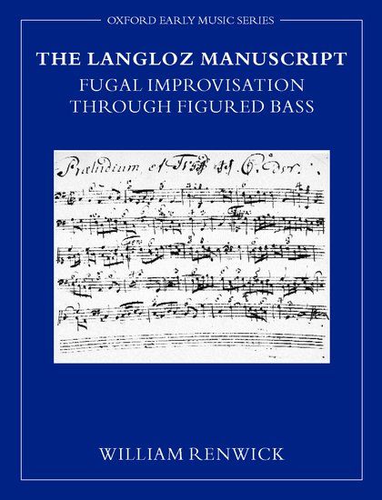 The Langloz Manuscript : Fugal Improvisation Through Figured Bass.