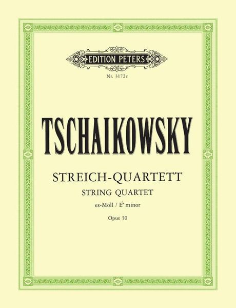 String Quartet No. 3 In E Flat Minor, Op. 30 : For Two Violins, Viola, and Cello.