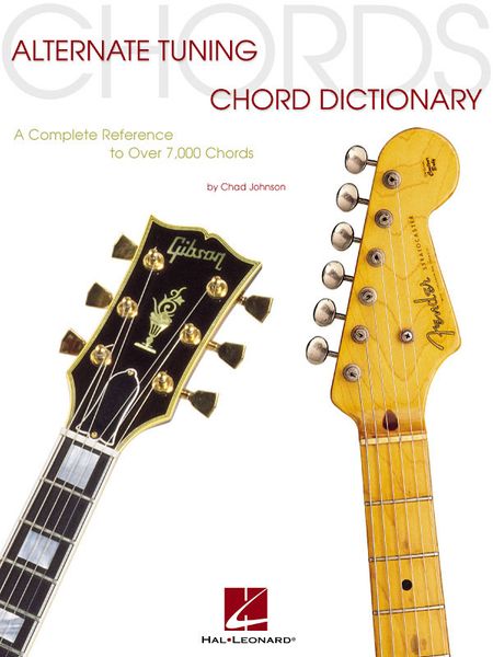 Alternate Tuning Chord Dictionary : A Complete Reference To Over 7,000 Chords.