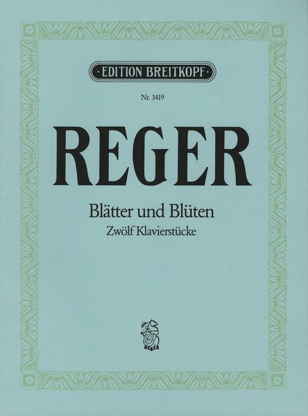 Blätter und Blüten St. V. S. 408 : For Piano.