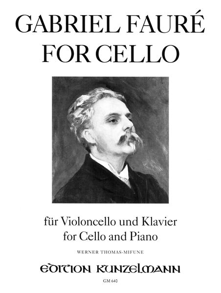 Faure For Cello : For Cello and Piano / edited and arranged by Werner Thomas-Mifune.