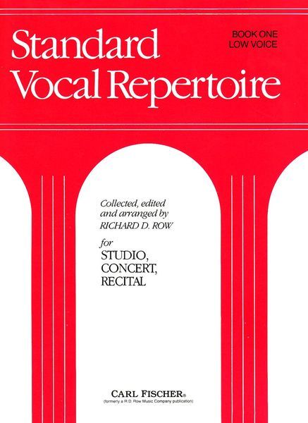 Standard Vocal Repertoire, Book 1 : For Low Voice / Collected, edited & arranged by Richard D. Row.