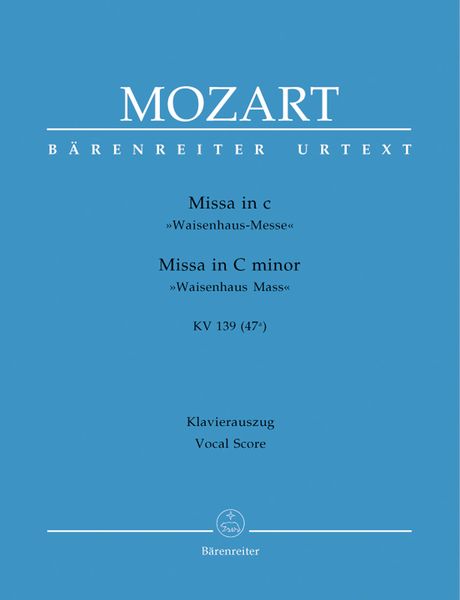 Missa In C-Moll, Waisenhausmesse, K. 139 (47a) : Piano reduction.