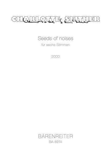 Seeds Of Noises : For Six Voices (2000).