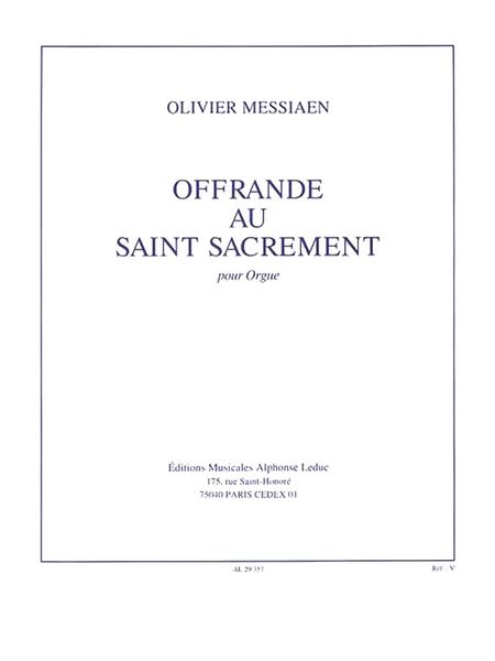 Offrande Au Saint Sacrement : For Organ.