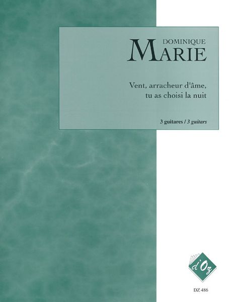 Vent Arracheur d'Ame, Tu As Choisi la Nuit : Pour 3 Guitares.
