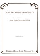 American Women Composers : Piano Music From 1865-1915 / edited by Sylvia Glickman.