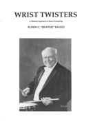 Wrist Twisters : A Musical Approach To Snare Drumming / compiled and edited by Scott Stevens.