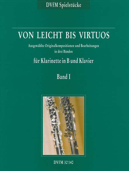 Von Leicht Bis Virtuos : Für Klarinette In B und Klavier, Band 1.